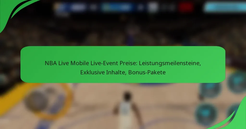 NBA Live Mobile Live-Event Preise: Leistungsmeilensteine, Exklusive Inhalte, Bonus-Pakete