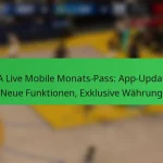 NBA Live Mobile Monats-Pass: App-Updates, Neue Funktionen, Exklusive Währung