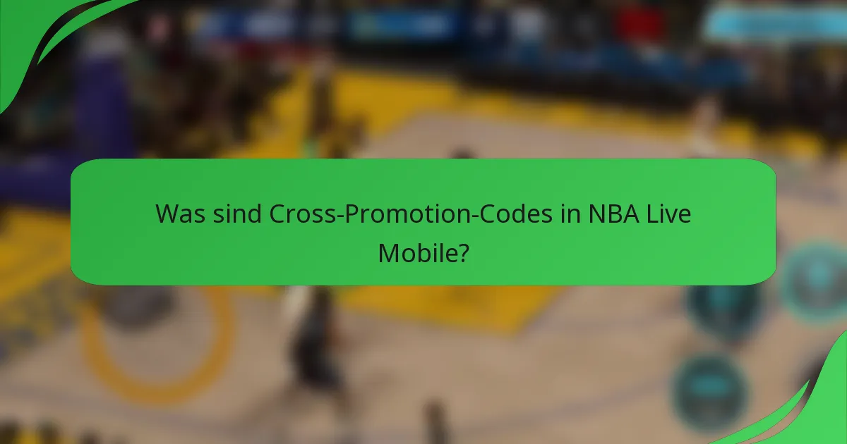 Was sind Cross-Promotion-Codes in NBA Live Mobile?