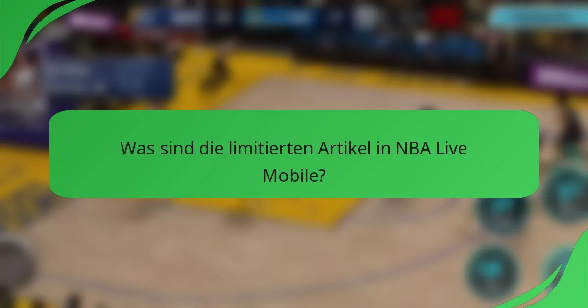 Was sind die limitierten Artikel in NBA Live Mobile?