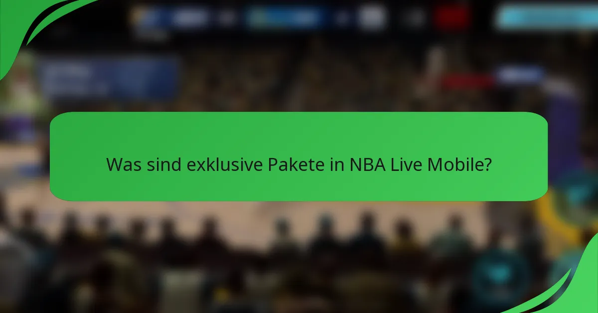 Was sind exklusive Pakete in NBA Live Mobile?
