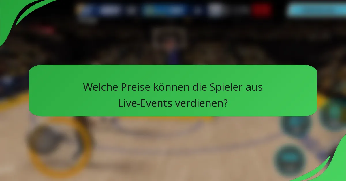 Welche Preise können die Spieler aus Live-Events verdienen?