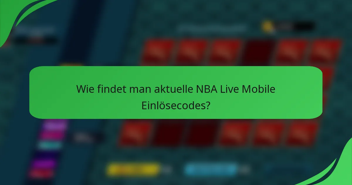 Wie findet man aktuelle NBA Live Mobile Einlösecodes?