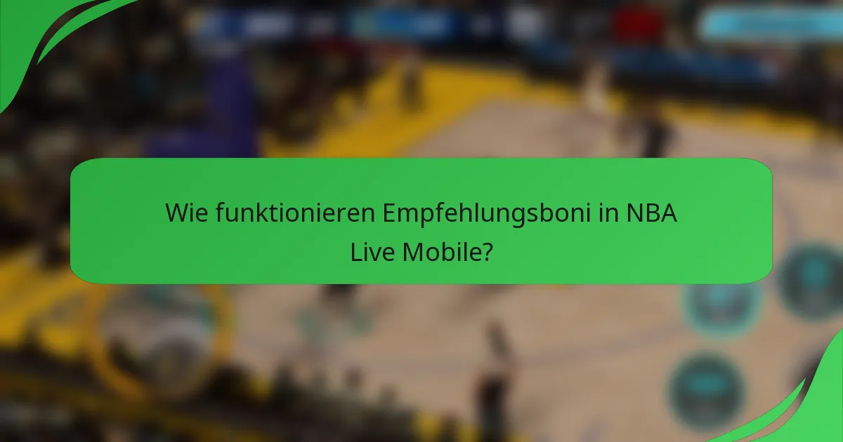 Wie funktionieren Empfehlungsboni in NBA Live Mobile?