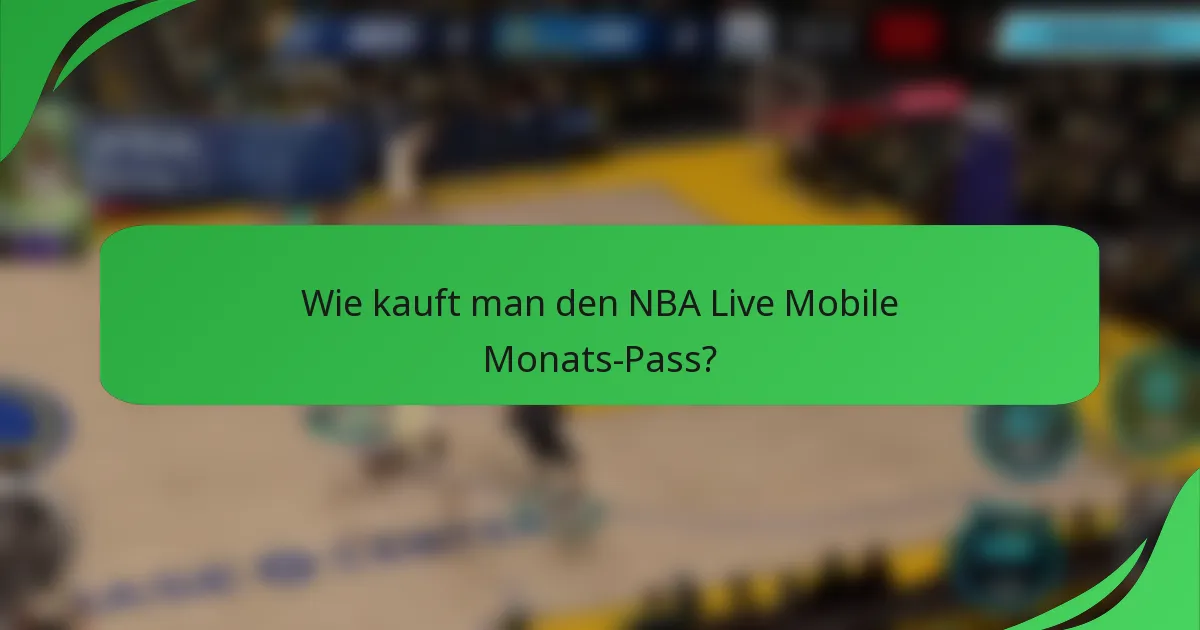Wie kauft man den NBA Live Mobile Monats-Pass?