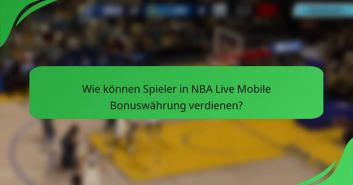 Wie können Spieler in NBA Live Mobile Bonuswährung verdienen?