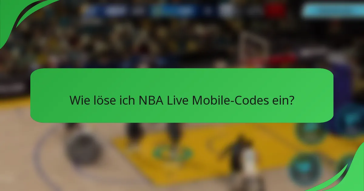 Wie löse ich NBA Live Mobile-Codes ein?