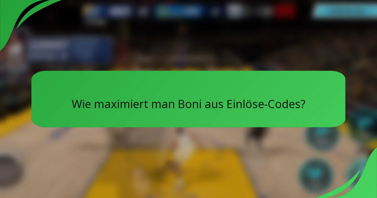 Wie maximiert man Boni aus Einlöse-Codes?